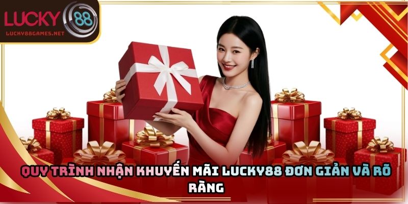 Quy trình nhận khuyến mãi Lucky88 đơn giản và rõ ràng