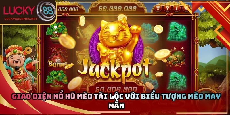 Giao diện nổ hũ mèo tài lộc với biểu tượng mèo may mắn