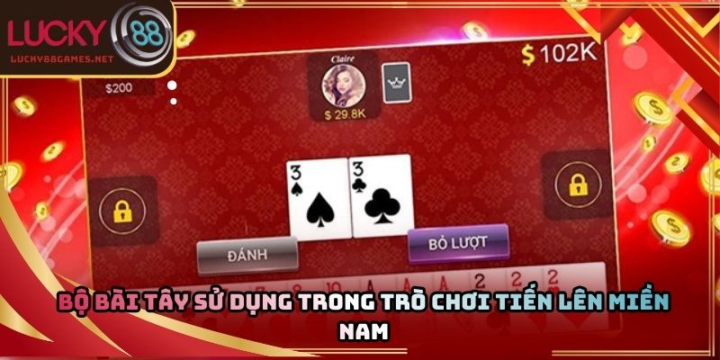 Bộ bài tây sử dụng trong trò chơi tiến lên miền nam